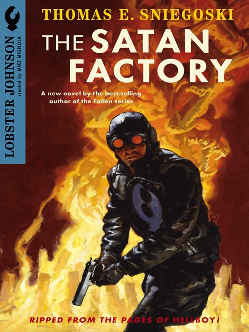 Title details for Lobster Johnson: The Satan Factory by Thomas E. Sniegoski - Available